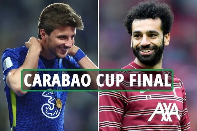 Chelsea VS Liverpool Carabao cup final 2022 team news Chelsea VS Liverpool Carabao cup final 2022 team news